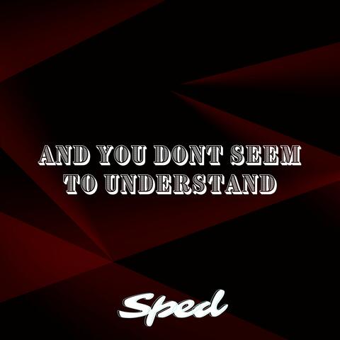 And You Don't Seem to Understand (Duvet)