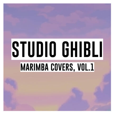 Studio Ghibli Marimba Covers, Vol. 1