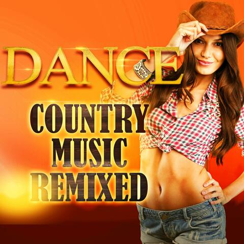 Dance Country Music Remixed
