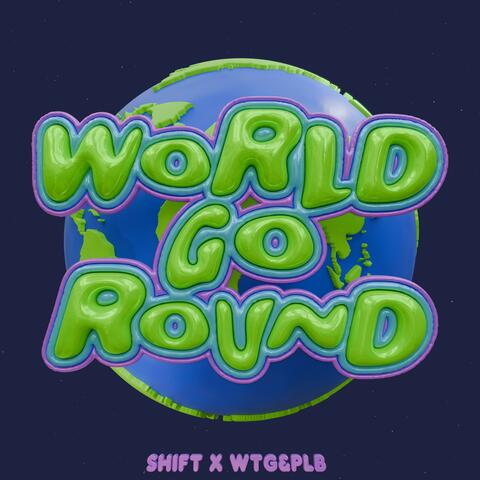 WORLD GO ROUND