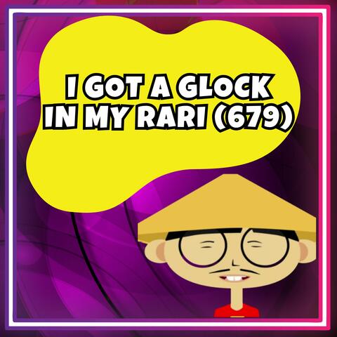 I Got a Glock in My Rari (679)