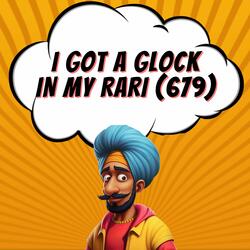 I Got a Glock in My Rari (679)