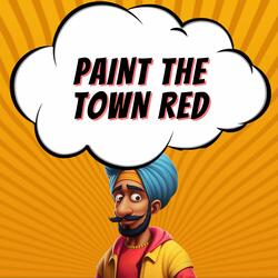 Paint the Town Red
