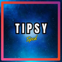 And I'm Pretty Tipsy (Tipsy)