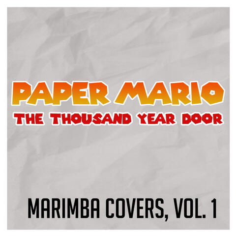 Paper Mario: The Thousand-Year Door (Marimba Covers, Vol.1)