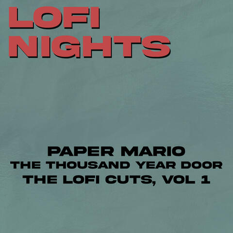 Paper Mario: The Thousand-Year Door (The Lofi Cuts, Vol.1)