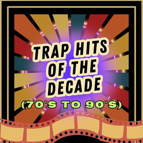 Trap Hits of the Decade (70's to 90's)
