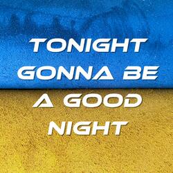 Tonights Gonna Be a Good Night