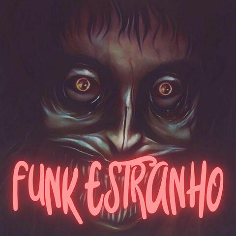 FUNK ESTRANHO