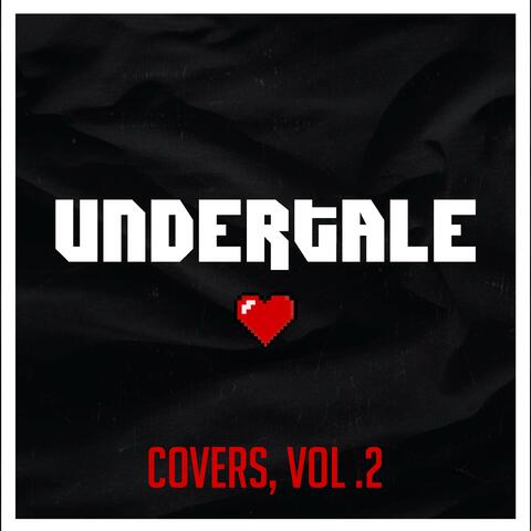 Undertale (Covers, Vol. 2)