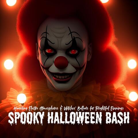 Spooky Halloween Bash - Haunting Electro Atmospheres & Witches' Ballads for Frightful Evenings