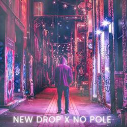 New Drop x No Pole
