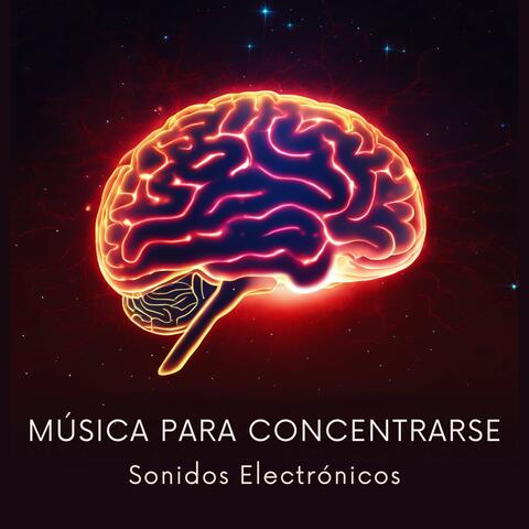 Música para Concentrarse - Sonidos Electrónicos Tranquilos para Estudio y Meditación Profunda