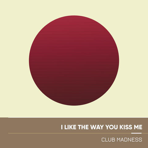 I Like the Way You Kiss Me