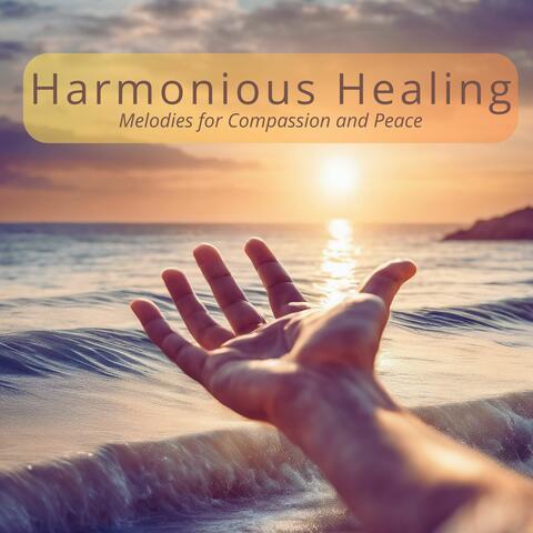 Harmonious Healing - Elevate Your Spirit Through Uplifting Melodies for Compassion and Peace