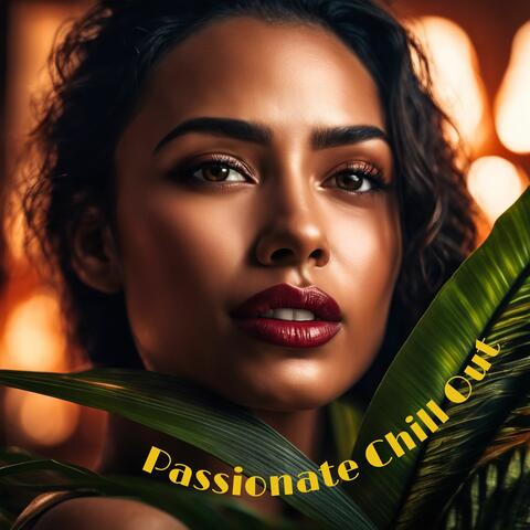 Passionate Chill Out - Ultimate Chill Lounge Melodies for Blissful Nights