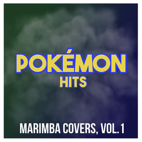 Pokémon Hits (Marimba Covers, Vol. 1)