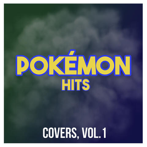 Pokémon Hits (Covers, Vol. 1)