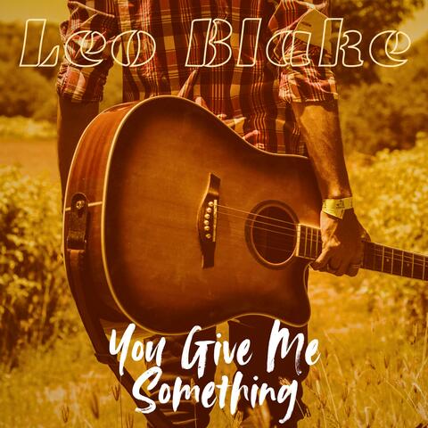You Give Me Something