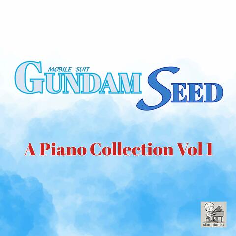 Mobile Suit Gundam SEED - SEED Destiny Piano Collection, Vol. 1