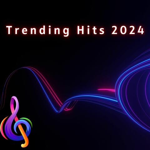 Trending Hits 2024