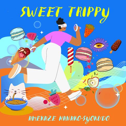 Sweet Trippy