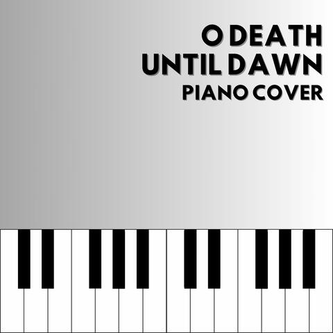 O Death (From "Until Dawn")