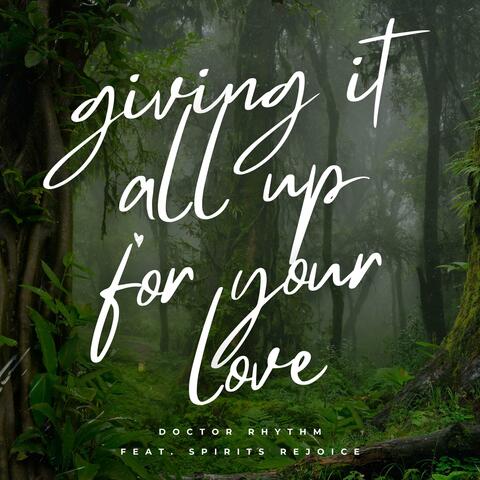 Giving It Up For Your Love