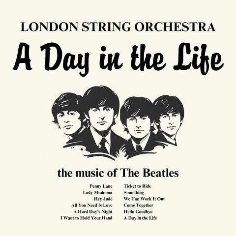 A Day in the Life - The Music of The Beatles