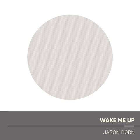 Wake Me Up