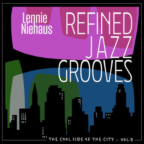 The Cool Side of the City, Vol. 7 - Refined Jazz Grooves
