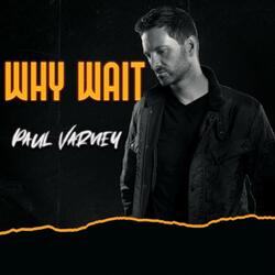 Why Wait