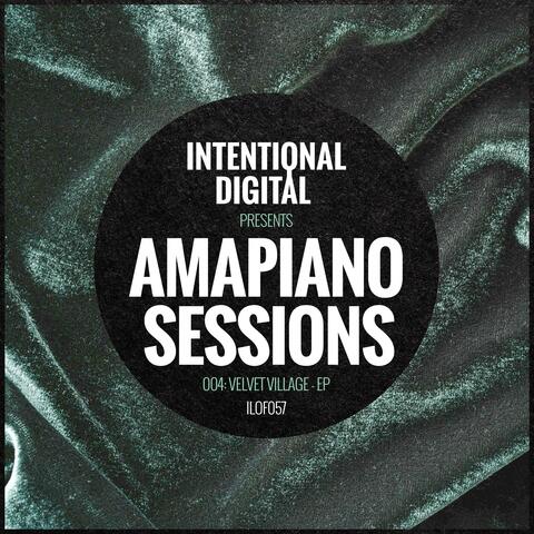 Amapiano Sessions 004: Velvet Village - EP
