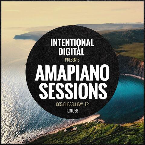 Amapiano Sessions 005: Blissful Bay - EP