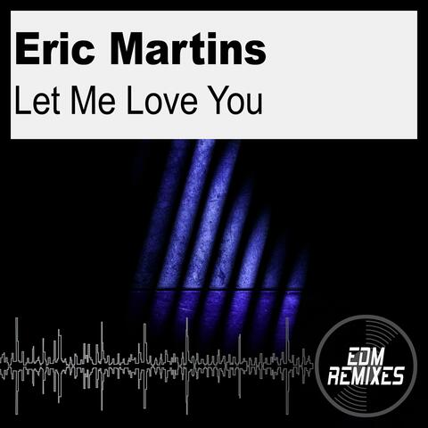 Let Me Love You