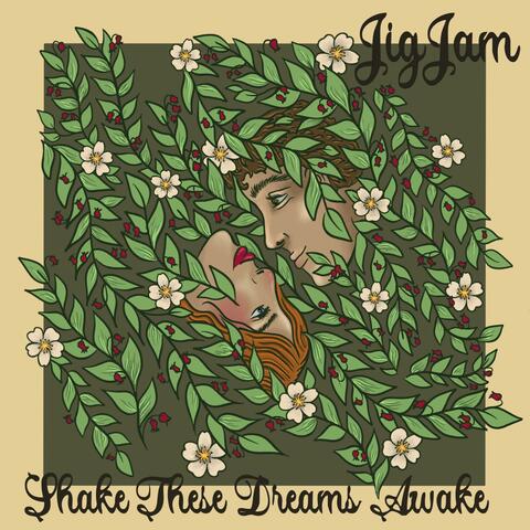 Shake These Dreams Awake