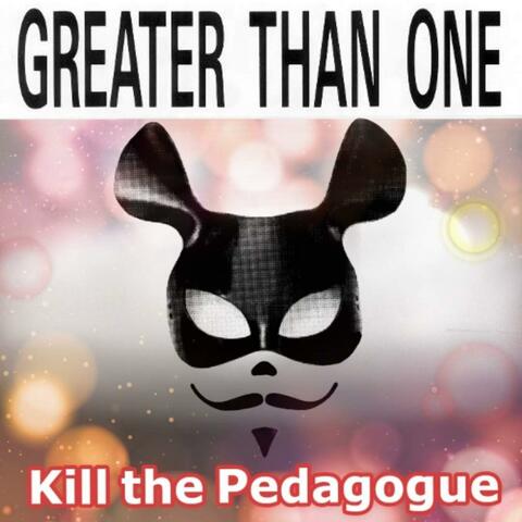 Kill the Pedagogue