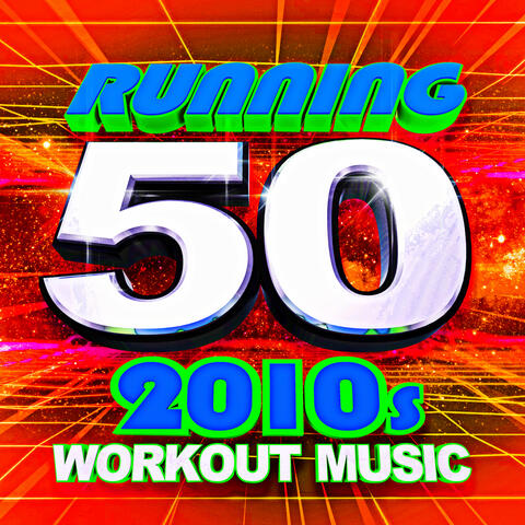 50 2010s Running (Workout Music)