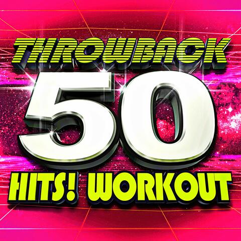 50 Hits! Throwback Workout