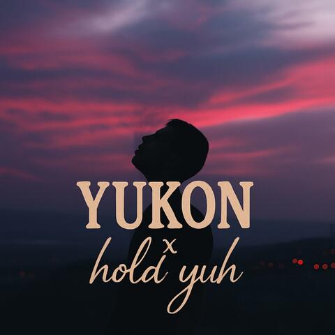 Yukon x Hold Yuh