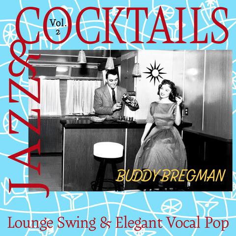 Cocktails & Jazz, Vol. 2 - Lounge Swing & Elegant Vocal Pop