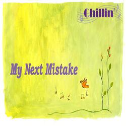 My Next Mistake