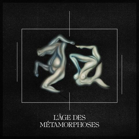 L'âge Des Métamorphoses