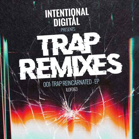 Trap Remixes 001: Trap Reincarnated - EP