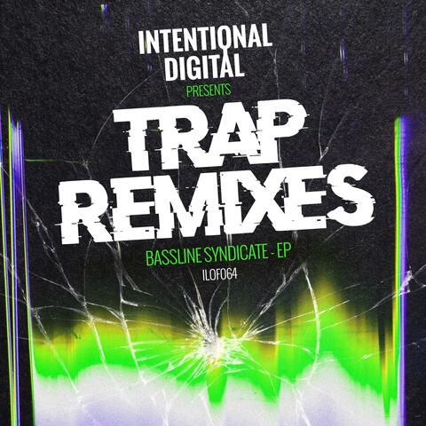 Trap Remixes 002: Bassline Syndicate - EP