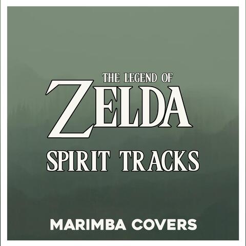 The Legend of Zelda: Spirit Tracks (Marimba Covers)