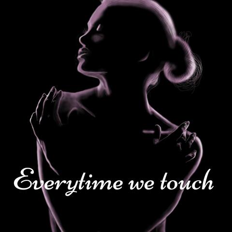 Cause Everytime We Touch I Get This Feeling