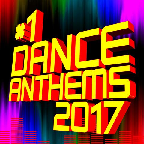 #1 Dance Anthems 2017
