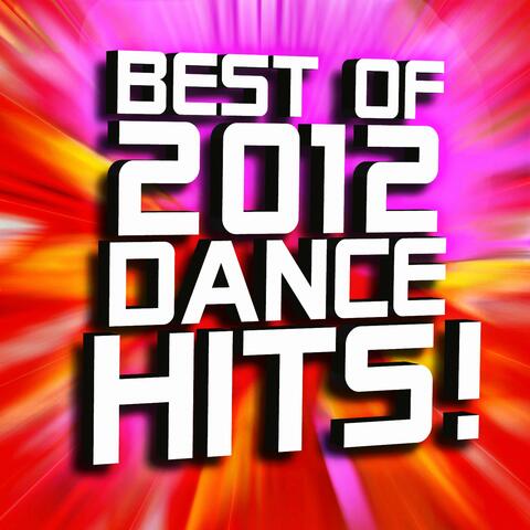 Best of 2012 Dance Hits! Remixed