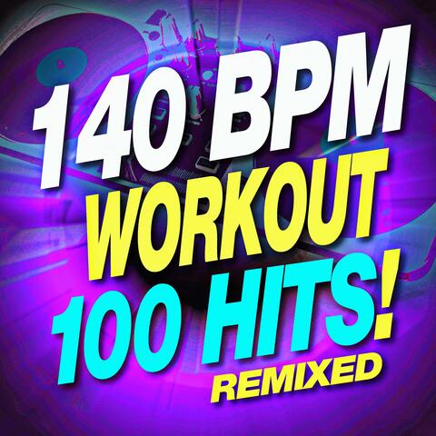 140 BPM Workout – 100 Hits! Remixed